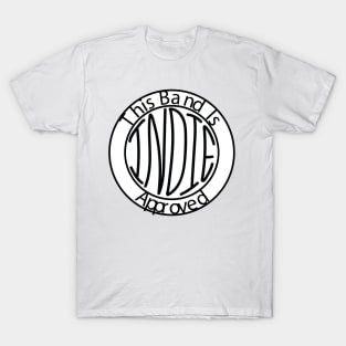 This Band is Indie Approved T-Shirt